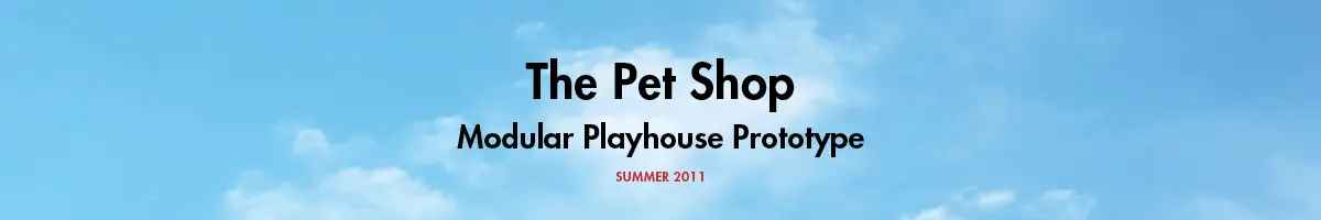 The-Pet_Shop_Modular-Playhouse-Prototype